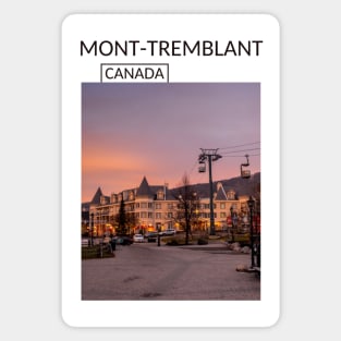 Mont-Tremblant Quebec City Canada Gift for Canadian Canada Day Present Souvenir T-shirt Hoodie Apparel Mug Notebook Tote Pillow Sticker Magnet Magnet